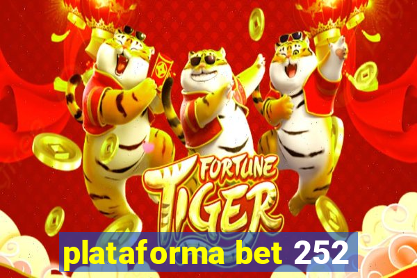 plataforma bet 252